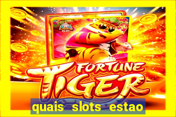 quais slots estao pagando agora